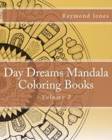 Day Dreams Mandala Coloring Books, Volume 2 1530444101 Book Cover