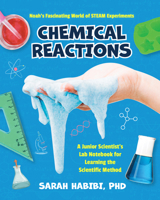 Noah’s Fascinating World of STEAM Experiments: Chemical Reactions 1684811759 Book Cover