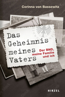Das Geheimnis Meines Vaters: Der Bnd, Meine Familie Und Ich 377763011X Book Cover