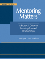 Mentoring Matters: A Practical Guide to Learning-Focused Relationships, Third Edition(Establish a learning-focused mentor-teacher relationship) 1962188450 Book Cover