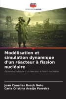 Modélisation et simulation dynamique d'un réacteur à fission nucléaire 6205828308 Book Cover