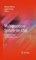 Multiprocessor System-On-Chip: Hardware Design and Tool Integration 1441964592 Book Cover