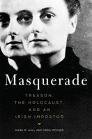 Masquerade: Treason, the Holocaust, and an Irish Impostor 0806157186 Book Cover