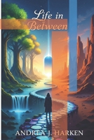 Life In Between: Counseling Psychology in a Story B0FPXQV7CQ Book Cover