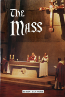 The Mass: Spirituality, History, Practice 0899421261 Book Cover