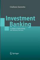 Investment Banking: A Guide to Underwriting and Advisory Services 3540937641 Book Cover