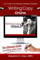 Writing Copy Online: 21 C's of Content Creation & Curation for the 21st Century 1647866448 Book Cover