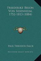 Friederike Brion Von Sesenheim, 1752-1813 (1884) 116533299X Book Cover
