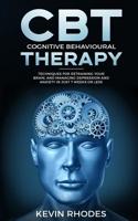 Cognitive Behavioral Therapy (CBT): Techniques for Retraining Your Brain and Managing Depression and Anxiety in Just 7 Weeks or Less: Techniques for ... and Anxiety in Just 7 Weeks or Less 1989638341 Book Cover
