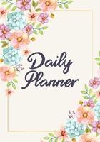 Daily Planner: Day Planner To Do List Notepad, Planner and Journal, Personal Daily Planners, Organizers and Notebooks for business, Life goals, Passion and happiness (Flower Design) 1696405998 Book Cover