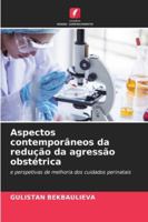 Aspectos contemporâneos da redução da agressão obstétrica 6209380816 Book Cover