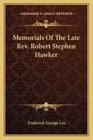 Memorials of the Late Rev. Robert Stephen Hawker, M.A., Sometime Vicar of Morwenstow, in the Diocese of Exeter 1432698222 Book Cover