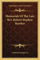 Memorials of the Late Rev. Robert Stephen Hawker, M.A., Sometime Vicar of Morwenstow, in the Diocese of Exeter 1163604852 Book Cover