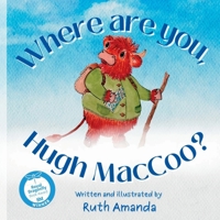 Where Are You, Hugh MacCoo? 9769758310 Book Cover