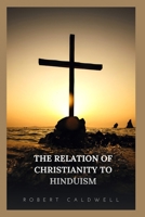 The Relation of Christianity to Hinduism B0CSWSM42N Book Cover
