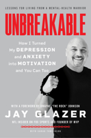 Unbreakable: How I Turned My Depression and Anxiety into Motivation and You Can Too 0063062860 Book Cover