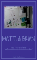 Matti & Brian 7: Nur eine Familie 3754304704 Book Cover
