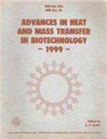 Advances in Heat and Mass Transfer in Biotechnology 0791816435 Book Cover