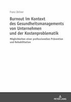 Burnout Im Kontext Des Gesundheitsmanagements Von Unternehmen Und Der Kostenproblematik: Moeglichkeiten Einer Professionellen Praevention Und Rehabilitation 3631744226 Book Cover