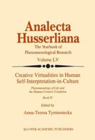 Creative Virtualities in Human Self-Interpretation-in-Culture: Phenomenology of Life and the Human Creative Condition 0792345452 Book Cover