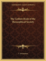 The Golden Book of the Theosophical Society 0766148041 Book Cover