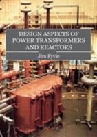 Design Aspects of Power Transformers and Reactors 1845496833 Book Cover