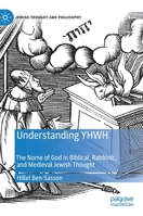 Understanding YHWH: The Name of God in Biblical, Rabbinic, and Medieval Jewish Thought (Jewish Thought and Philosophy) 3030323110 Book Cover