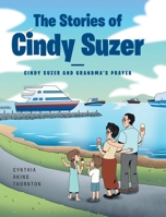 The Stories of Cindy Suzer Cindy Suzer and Grandma's Prayer 163814768X Book Cover