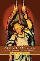 Afraid of God: Get A Life/Keep Your Hell Private 0595388639 Book Cover