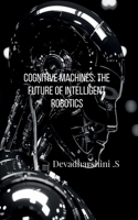 Cognitive Machines: The Future of Intelligent Robotics B0FPP3XH86 Book Cover