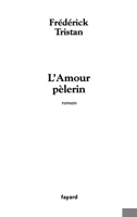 L'amour pèlerin 2213619204 Book Cover