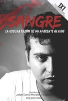 Sangre: La oscura razón de mi aparente olvido (Spanish Edition) B0DSFV95ZL Book Cover
