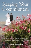 Keeping Your Commitment: Plain Advice for Engaged and Newlywed Couples 1419680137 Book Cover