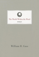 The World Within the Word: Essays 0879232986 Book Cover