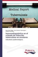 Inmunodiagnóstico en el cribado de infección tuberculosa en escolares 3639555031 Book Cover
