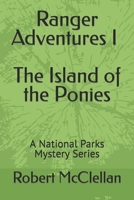 Ranger Adventures I - The Island of the Ponies: A National Parks Mystery Series B0BCZ6HZ1K Book Cover