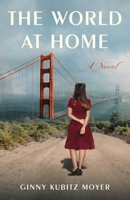The World at Home: A Novel B0DWLMMTZ8 Book Cover