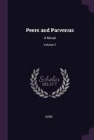 Peers and Parvenus: A Novel; Volume 2 1341222969 Book Cover