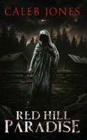Red Hill Paradise: A Tale of Horror in the Appalachian Mountains 1959798413 Book Cover