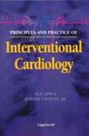 Principles and Practices of Interventional Cardiology 0781710200 Book Cover