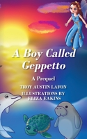 A Boy Called Geppetto: A Prequel 1977255345 Book Cover