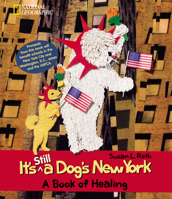 It's Still a Dogs New York: A Book of Healing 0792270509 Book Cover