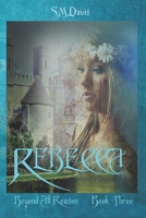 Rebecca - Beyond All Reason : A Greener Planet 108030908X Book Cover