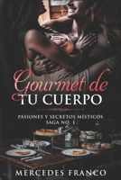 Gourmet de tu Cuerpo. Pasiones y Secretos Místicos Saga No. 1 1672369118 Book Cover
