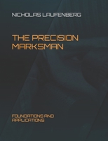 The Precision Marksman: Foundations and Applications B0C6BZ8J3L Book Cover