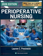 PERIOPERATIVE NURSING: A Comprehensive Textbook of Surgical Patient Care, Operating Room Management, Anesthesia Principles, and Evidence-Based Perioperative Practice B0GZ4FVMH3 Book Cover