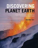Discovering Planet Earth: A guide to the world's terrain and the forces that made it 1839408685 Book Cover