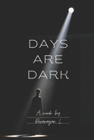 Days Are Dark B0G3LWR5MS Book Cover