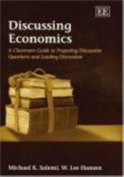 Discussing Economics: A Classroom Guide To Preparing Discussion Questions And Leading Discussion 1847202179 Book Cover