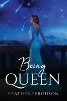 Being Queen 1805094327 Book Cover